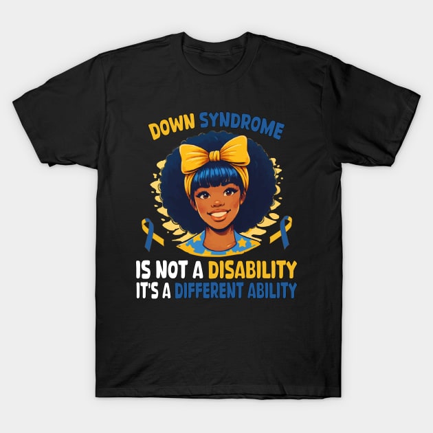 Down Syndrome It's Not A Disability It's A Different Ability T-Shirt by JUST PINK